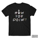 HOW YOU DOIN’?