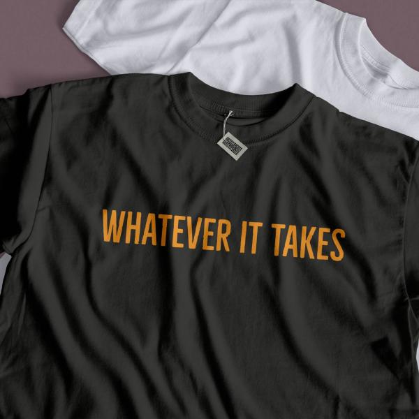 WHATEVER IT TAKES